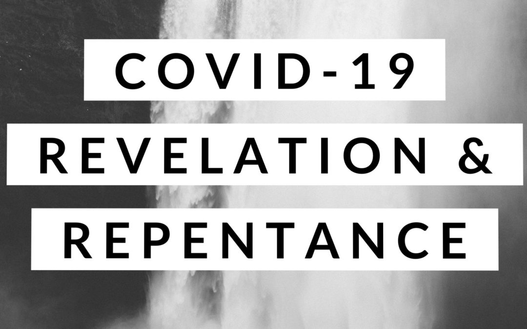 COVID-19: Revelation & Repentance